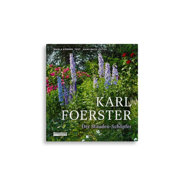 Karl Foerster - Der Staudenschöpfer (Neuauflage)