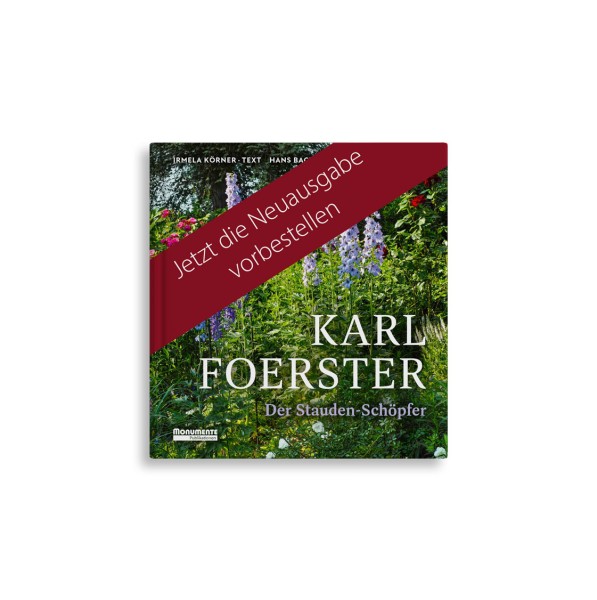 Karl Foerster - Der Staudenschöpfer (Neuauflage)